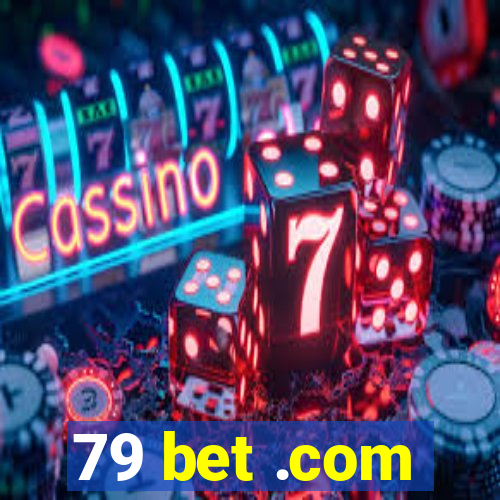 79 bet .com